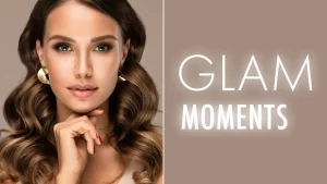 GLAM MOMENTS